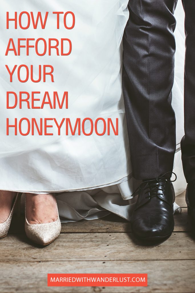 How to Afford Your Dream Honeymoon