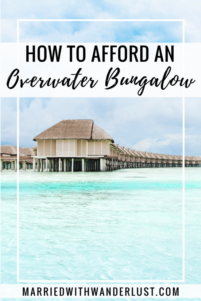 How to Afford an Overwater Bungalow