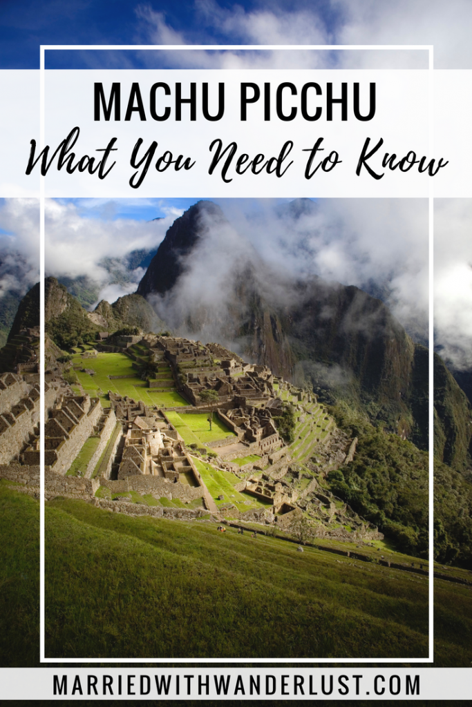 Machu Picchu in Peru - What You Need to Know