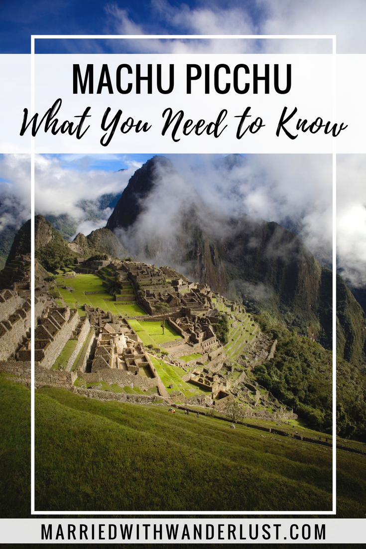 Machu Picchu: 5 Things You Need To Know - Married With Wanderlust