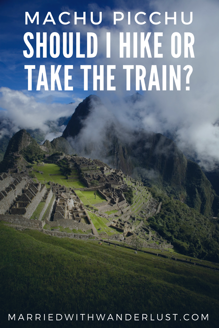 Machu Picchu: Should I Hike or Take the Train?