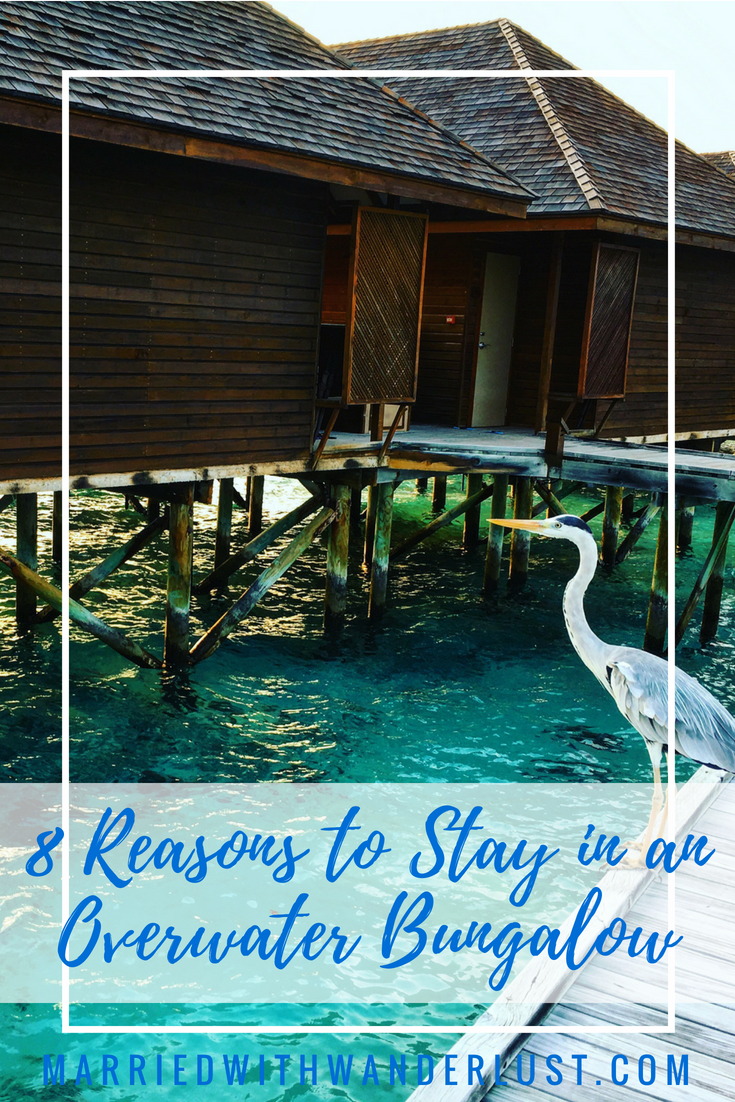 8 Reasons to Stay in an Overwater Bungalow