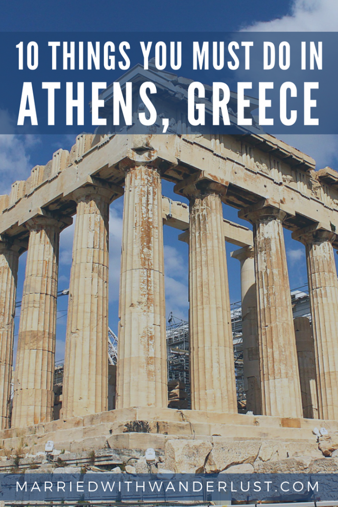 10 Things You Must Do in Athens - Married with Wanderlust