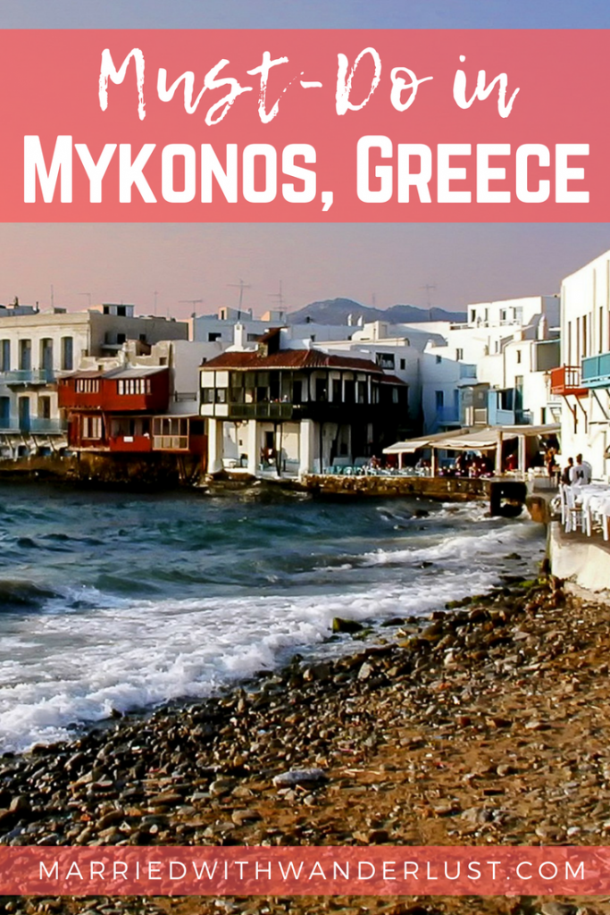 Must Do in Mykonos, Greece - Married with Wanderlust