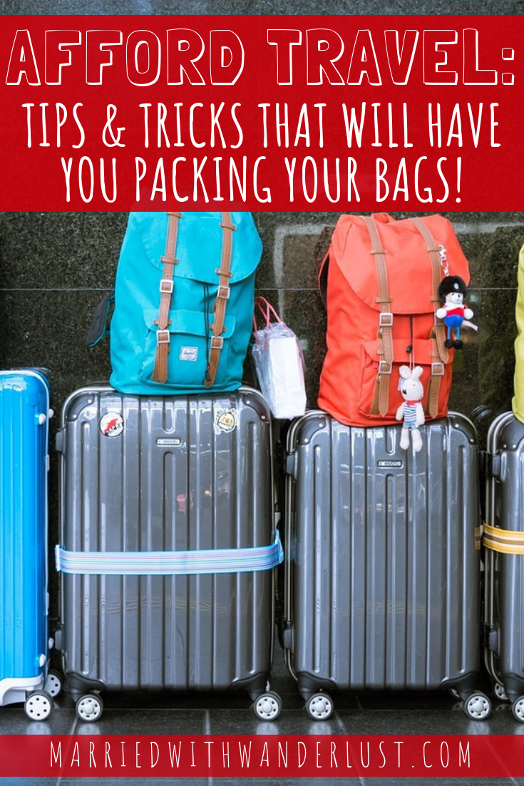 Afford to travel- tips & tricks that will have you packing your bags