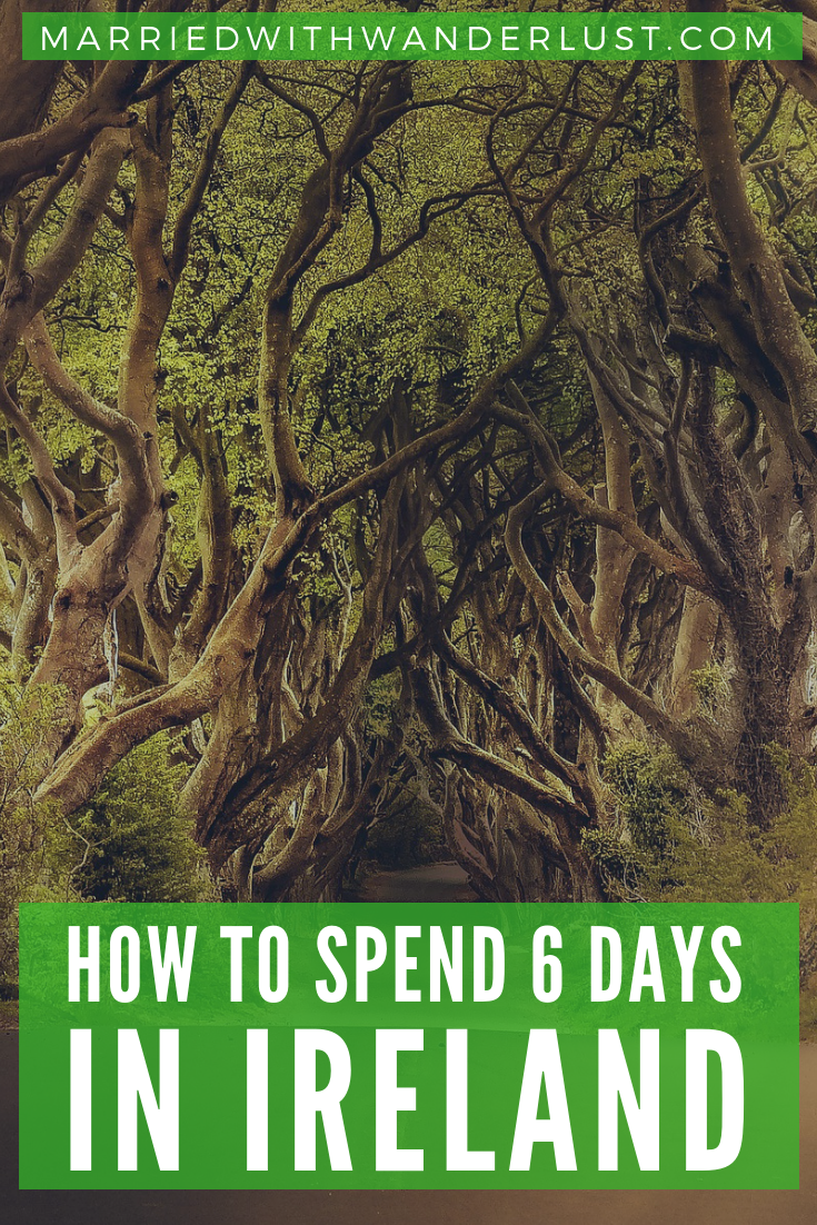 How to spend 6 days in Ireland