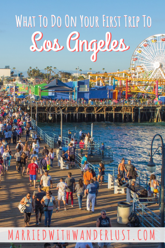 What to Do on Your First Trip to Los Angeles