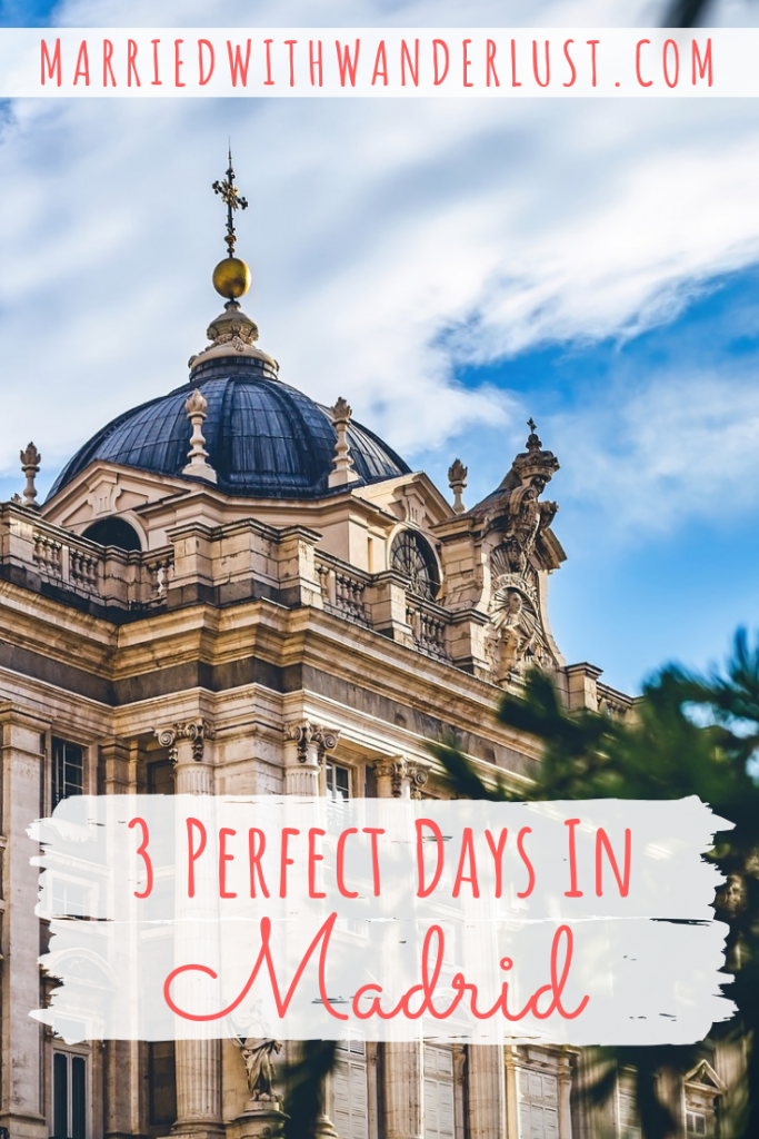 3 Perfect Days in Madrid