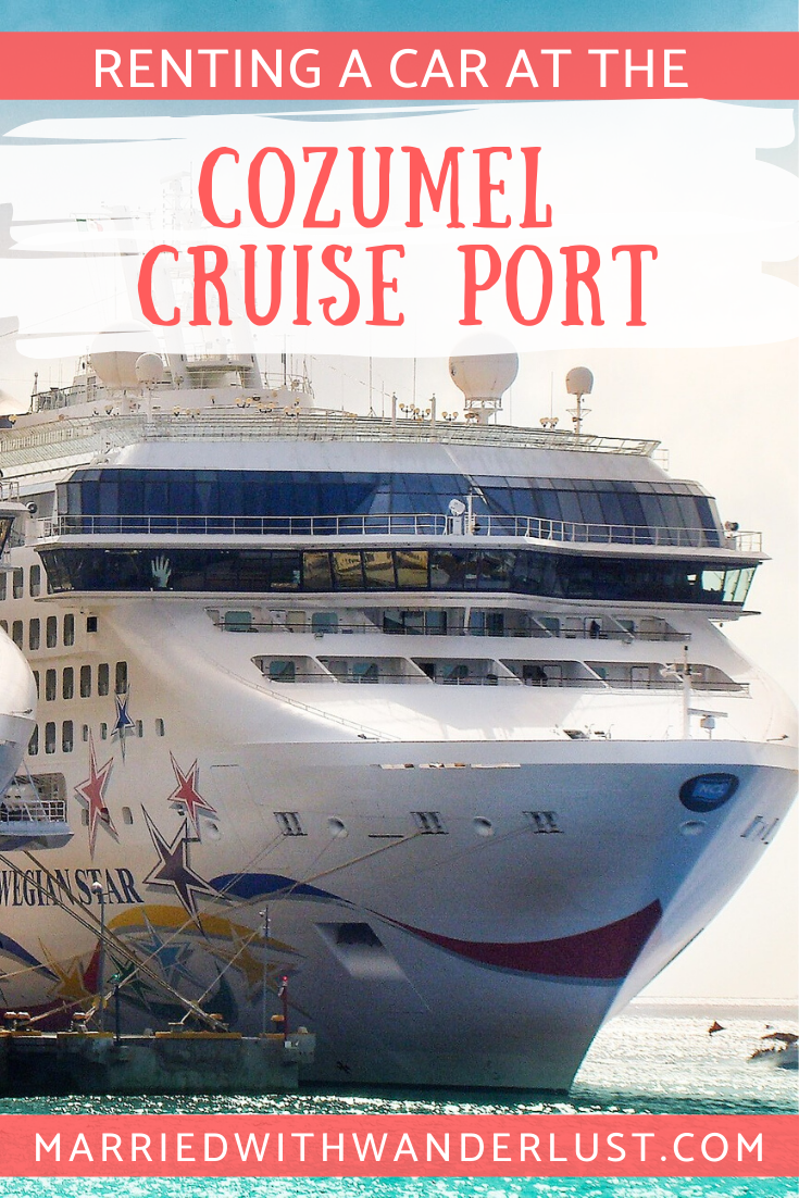 What You Need to Know Before Renting a Car at the Cozumel Cruise Port(s