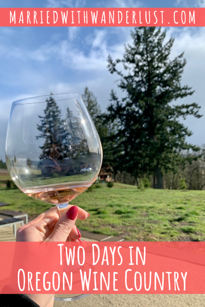 Two Days in Oregon Wine Country